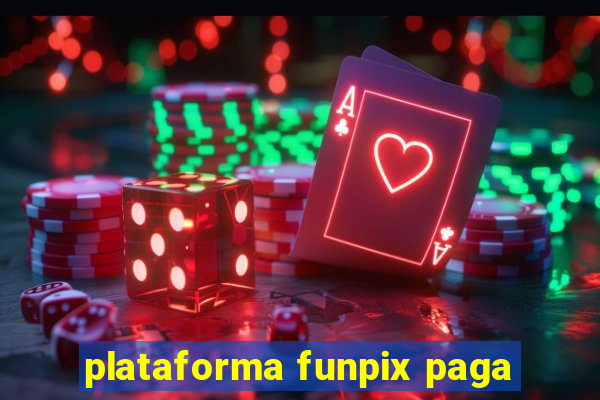 plataforma funpix paga